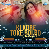 Ki Kore Toke Bolbo (Chillout Remix) - DJ MD &amp; Dj Koushik www.RayBrothersProduction.Com by Ray Brothers Production