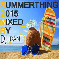 SummerThing 2015 mixed by Dj idanS by DJ idanSade