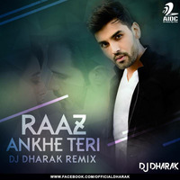 RAAZ AANKHEIN TERI - DJ DHARAK REMIX by DJ Dharak