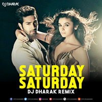 SATURDAY SATURDAY - DJ DHARAK REMIX by DJ Dharak