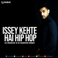 ISSEY KEHTE HAI HIP HOP - DJ DHARAK & DJ BARKHA by DJ Dharak