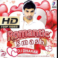 DJ DHARAK - ROMANTICE SMASH 2014 by DJ Dharak