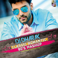 CLASSIC ROMANTIC 90S MASHUP - DJ DHARAK by DJ Dharak