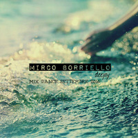 MIX DANCE SETTEMBRE 2016 - PARTE 1 - MIRCO BORRIELLO DJ by Mirco Borriello
