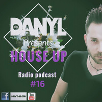 DANYL Presents House Up Radio Podcast #16 (Free Download).. by DANYL