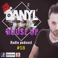 DANYL Presents House Up Radio Podcast #18 (Free Download) by DANYL