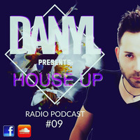 DANYL Presents: House Up Radio Podcast #09 (Free Download) by DANYL