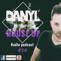 DANYL Presents House Up Radio Podcast #14 (Free Download) by DANYL