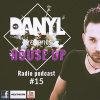 DANYL Presents House Up Radio Podcast #15 (Free Download) by DANYL