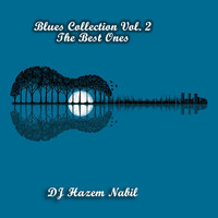DJ Hazem Nabil - Blues Collection Vol. 2 - The Best Ones by DJ Hazem Nabil