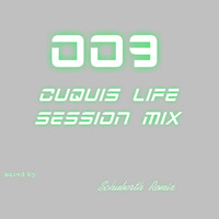 CUQUIS LIFE SESSION MIX 009 by Chuberth Remix