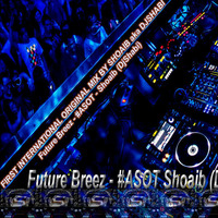 Future Breez - #ASOT - Shoaib (DjShabi) by Djshabi