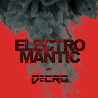 DeCRO - Electromantic #21 (b2b with Flixxx) by DeCRO