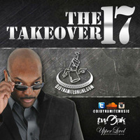 The Takeover 17 by DJ Dynamite