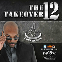 The Takeover 12 by DJ Dynamite