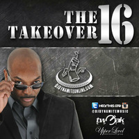 The Takeover 16 by DJ Dynamite