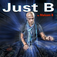MALCOM B- JUST B- 009 by Malcom B