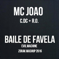 MC JOAO + CDC + R.O. - BAILE DE FAVELA (ZORAK EVIL MACHINE MASHUP 2016) by Zorak Sets