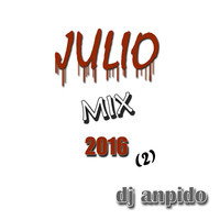 Dj AnpidO - Mix Julio 2016 PARTE 2 by Dj AnpidO