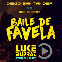 Diego Santander Vs MC João - Tequila Baile De Favela (Luke Duprat Mashup) by DJ Luke Duprat