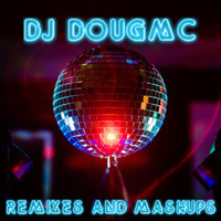 DJ Dougmc Remixes and Mashups