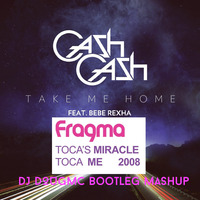 Toca's Miracle 2008 vs Take Me Home (fragma vs Cash Cash) DJ dougmc Bootleg Mashup by DJ Dougmc