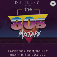 Bring the 80's back mixed by DJ ILL-C by DJ ILL-C