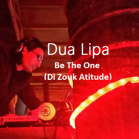 Dua Lipa - Be The One (Dj Zouk Atitude) by Zouk Atitude