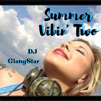 Summer Vibin Two - DJ GiangStar by DJ GiangStar