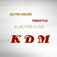 KDM Project Electro Breaks &amp; Freestyle Mix V1 by CLUB KDM / DjKDM7000