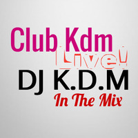 Club Kdm Experience 276 (127 130 94 Dance, Pop, House, Hip Hop, Miami Bass, Old School, RnB, Electro Breaks, Classic Hits) by CLUB KDM / DjKDM7000 by CLUB KDM / DjKDM7000