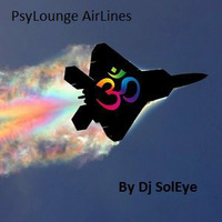 Dj SolEye - Psylounge Airlines ( Psychill Lounge Mix ) by Dj SolEye
