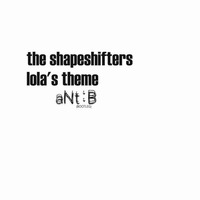 the shapeshifters - lola's theme (aNtB Vocal Bootleg) by aNt.B (antonio belcastro)