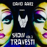 SHOW TRAVESTI Vol.3 By David Aarz - Summer 2016 by David Aarz