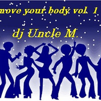 Move your body vol. 1 by DJ Uncle M.