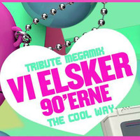 Vi Elsker 90'erne WARM UP Mix 2017 by Dj Cool (The Real)