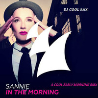 Sannie -  In The Morning (a Cool Early Morning Rmx) by Dj Cool (The Real)