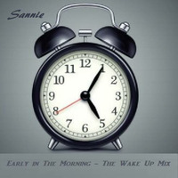 Early in The Morning - The Wake Up Mix by Dj Cool (The Real)