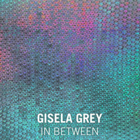 Gisela Grey - in between by Gisela Grey