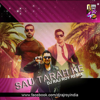 Sau Tarah Ke (DJ Raj Roy Remix) by DJ Raj Roy