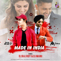 MADE IN INDIA (REMIX) - GURU RANDHAWA - DJ RAJ ROY & DJ MANI by DJ Raj Roy