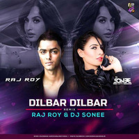 DILBAR DILBAR (REMIX) - DJ RAJ ROY &amp; DJ SONEE by DJ Raj Roy