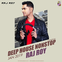 COMMERCIAL DEEP HOUSE NONSTOP JAN 2019 - DJ RAJ ROY by DJ Raj Roy