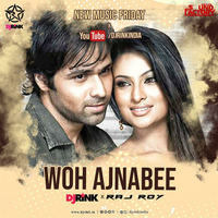 Woh Ajnabee (Remix) - DJ RINK X DJ RAJ ROY by DJ Raj Roy
