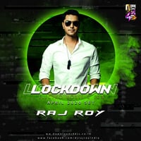 Dj Raj Roy Lockdown Set April 2020 - Electro House &amp; EDM by DJ Raj Roy
