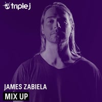 James Zabiela - Triple J Mixup by Everybody Wants To Be The DJ