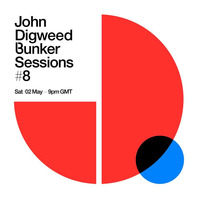 John Digweed - Bunker Session 8 (2020-05-02) by Everybody Wants To Be The DJ