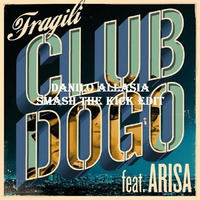 Club Dogo ft. Arisa - Fragili ( Danilo Allasia Smash the Kick edit ) by Danilo Allasia
