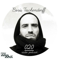 Raw Trax Records Radio Podcast 020 Boris Teschendorff (Germany) by Raw Trax Records