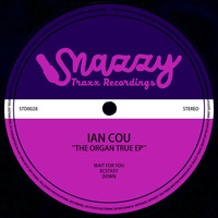 IAN COU - THE ORGAN TRUE EP by Snazzy Trax(x)